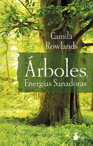 Arboles, energias sanadoras* | Camila Rowlands