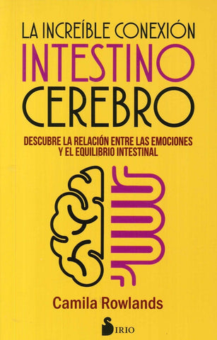 LA INCREIBLE CONEXION INTESTINO CEREBRO.. | Camila Rowlands