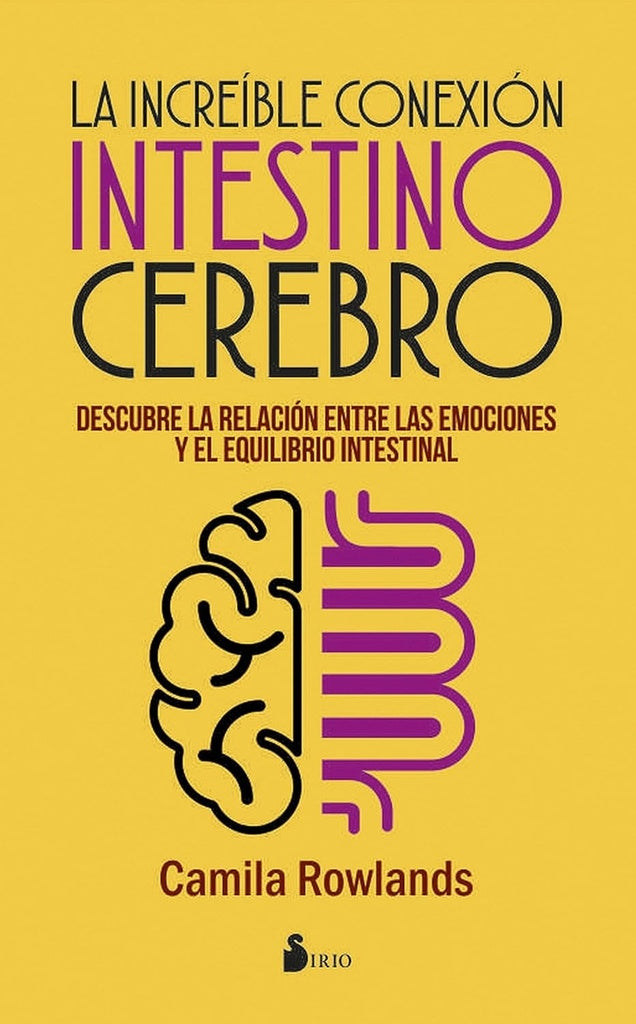 LA INCREIBLE CONEXION INTESTINO CEREBRO.. | Camila Rowlands