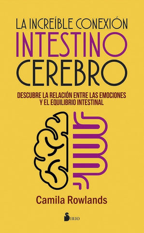 LA INCREIBLE CONEXION INTESTINO CEREBRO.. | Camila Rowlands