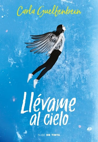 LLEVAME AL CIELO  | Carla Guelfenbein