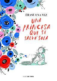ÉRASE UNA VEZ UNA PRINCESA QUE SE SALVÓ SOLA | AGUSTINA  GUERRERO