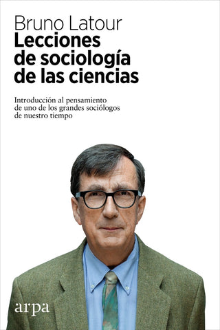 LECCIONES DE SOCIOLOGIA DE LAS CIENCIAS.. | Bruno Latour