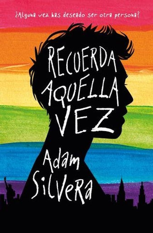 RECUERDA AQUELLA VEZ*.. | Adam  Silvera