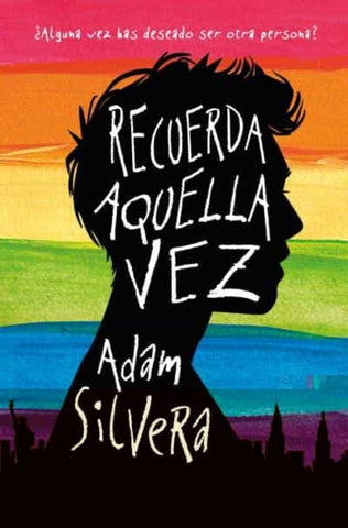 RECUERDA AQUELLA VEZ*.. | Adam  Silvera