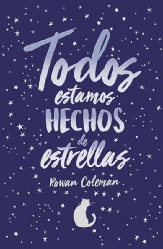 TODOS ESTAMOS HECHOS DE ESTRELLAS*.. | ROWAN COLEMAN