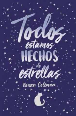 TODOS ESTAMOS HECHOS DE ESTRELLAS*.. | ROWAN COLEMAN