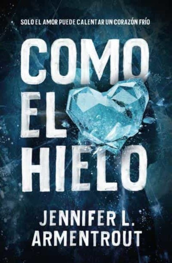 COMO EL HIELO*.. | JENNIFER L. ARMENTROUT