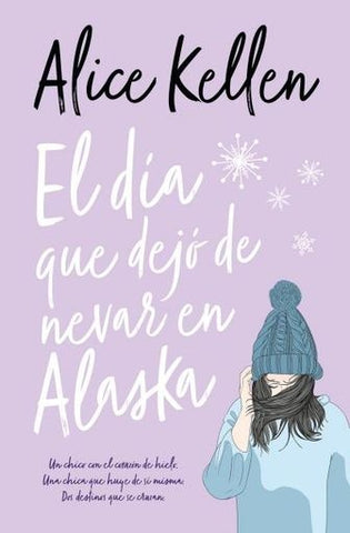 EL DIA QUE DEJÓ DE NEVAR EN ALASKA*.. | ALICE KELLEN