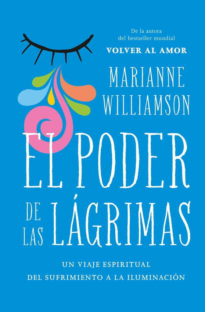 EL PODER DE LAS LÁGRIMAS*.. | Marianne Williamson