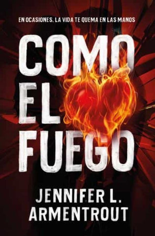 COMO EL FUEGO*.. | JENNIFER L. ARMENTROUT