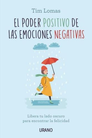 El poder positivo de las emociones negativas | TIM  LOMAS