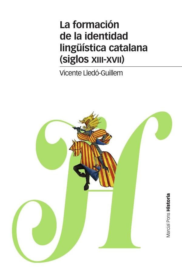 La formación de la identidad lingüística catalana (siglos XIII-XVII) | Vicente  Lledó-Guillem