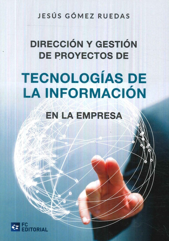 Dirección y gestión de Proyectos de Tecnologías de la Información en la Empresa | Jesús Gómez Ruedas