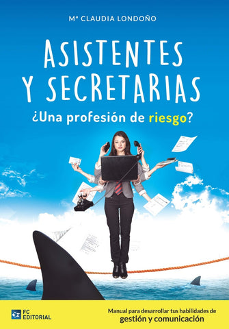 Asistentes y Secretarias ¿Profesión de riesgo? | María Claudia Londoño Mateus