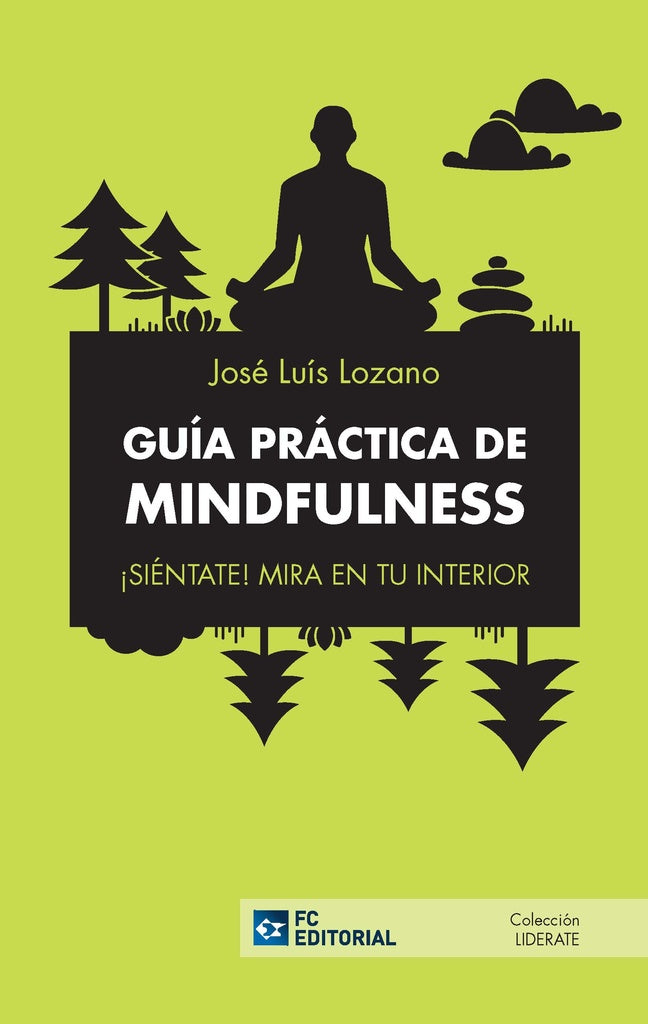 Guía práctica de Mindfulness | José Luis Lozano Pérez