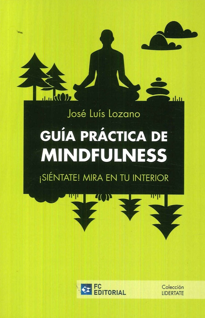Guía práctica de Mindfulness | José Luis Lozano Pérez