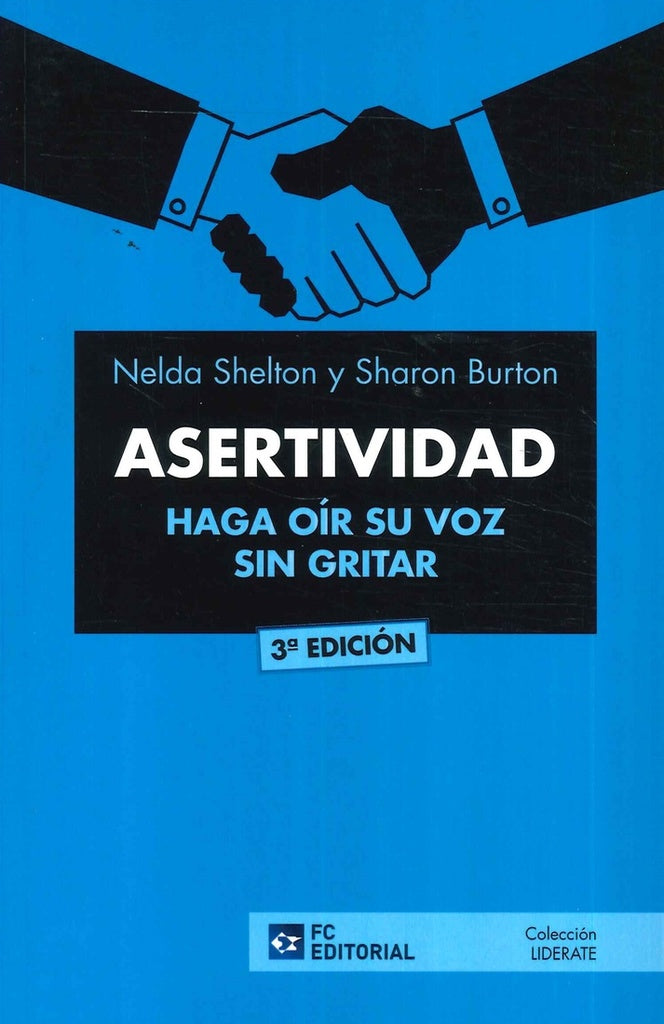 ASERTIVIDAD. Haga oír su voz sin gritar | Shelton, Burton
