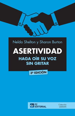 ASERTIVIDAD. Haga oír su voz sin gritar | Shelton, Burton