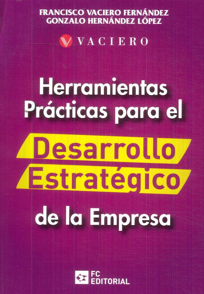 Herramientas prácticas para el desarrollo estrategico de la empresa | Francisco Vaciero Fernández