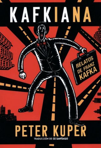 KAFKIANA. RELATOS DE FRANZ KAFKA. | PETER KUPER