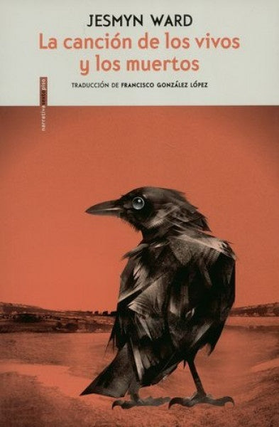 LA CANCION DE LOS VIVOS Y LOS MUERTOS.. | JESMYN  WARD