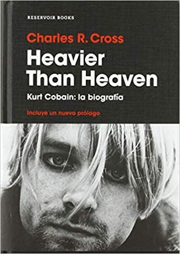 Kurt Cobain: la biografía | Charles R. Cross