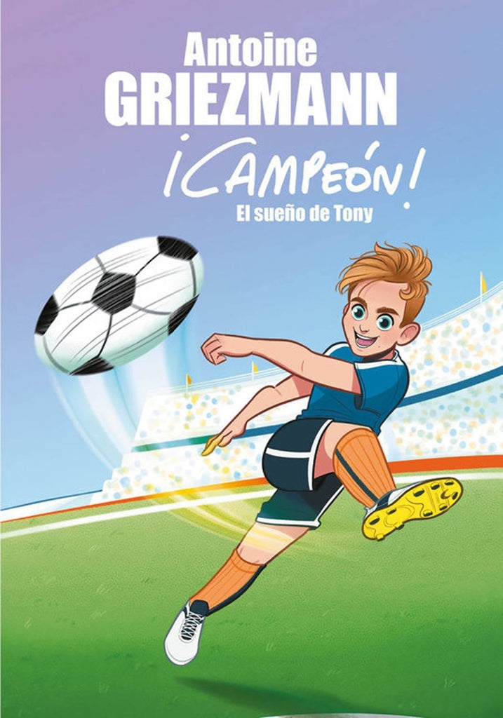 Campeón¡ El sueño de Tony | Antoine Griezmann