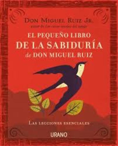EL PEQUEÑO LIBRO DE LA SABIDURIA DE DON MIGUEL RUIZ* | Don Miguel  Ruiz Jr.