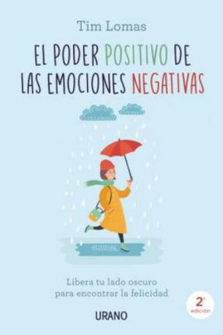 EL PODER POSITIVO DE LAS EMOCIONES NEGATIVAS  | TIM  LOMAS