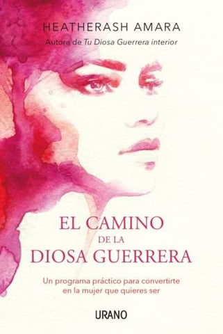 EL CAMINO DE LA DIOSA GUERRERA* | HEATHERASH AMARA