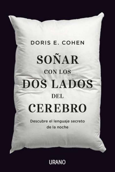 SOÑAR CON LOS DOS LADOS DEL CEREBRO*. | Doris E. Cohen