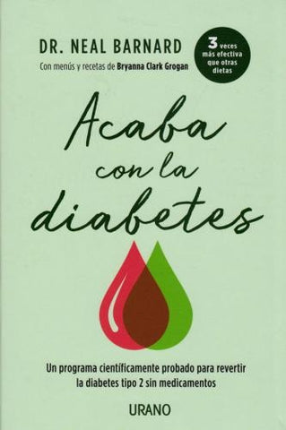 ACABA CON LA DIABETES.. | NEAL D. BARNARD