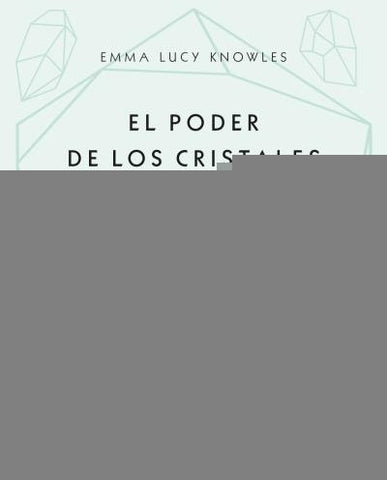 EL PODER DE LOS CRISTALES.. | EMMA LUCY KNOWLES