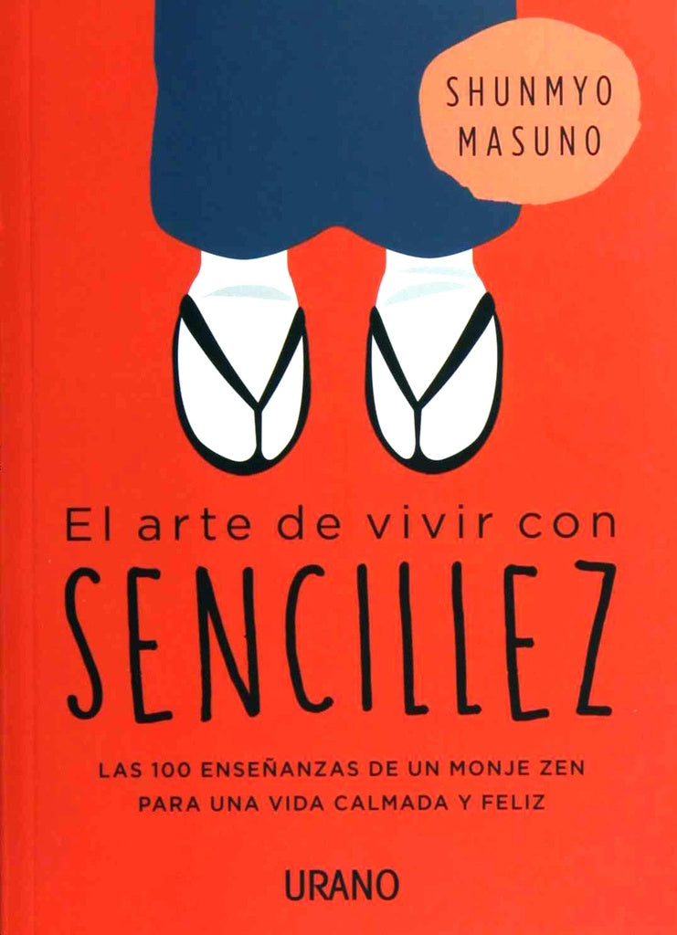 EL ARTE DE VIVIR CON SENCILLEZ.. | SHUNMYO MASUNO
