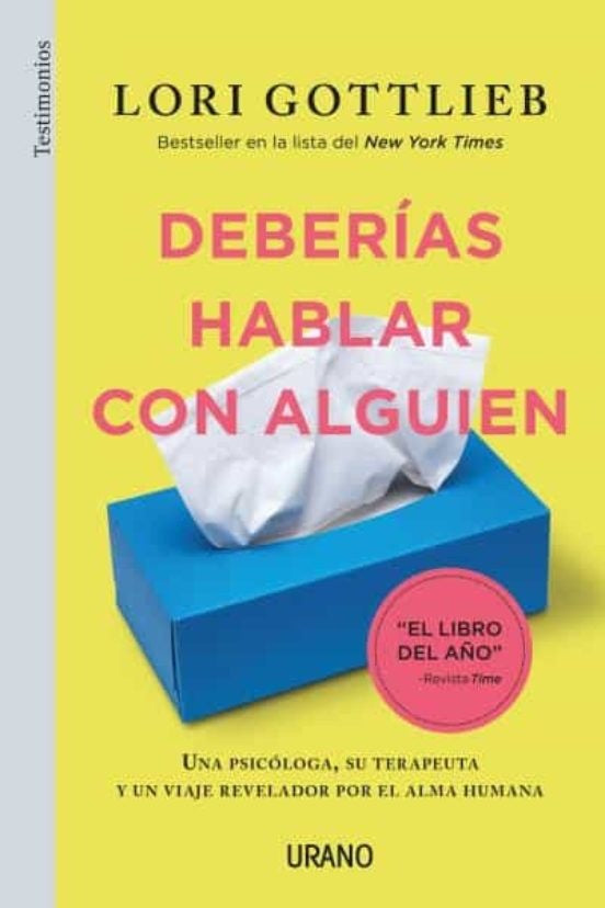 DEBERÍAS HABLAR CON ALGUIEN | Lori Gottlieb