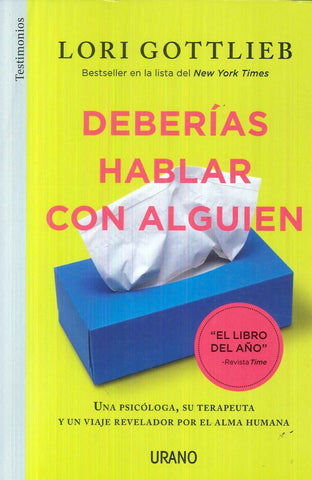DEBERÍAS HABLAR CON ALGUIEN | Lori Gottlieb