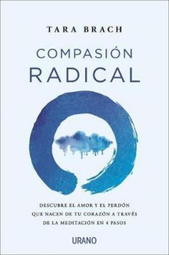 COMPASIÓN RADICAL.* | Tara Brach