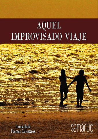 Aquel improvisado viaje | Inmaculada Fuentes
