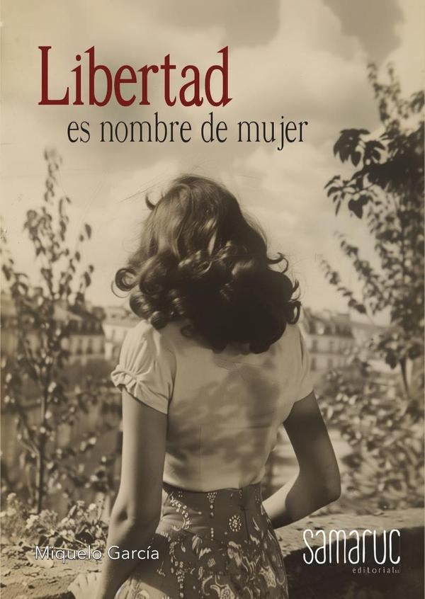 Libertad es nombre de mujer | Miquelo García Maldonado