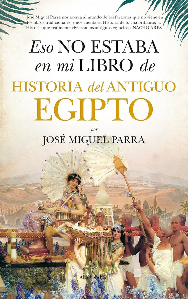 ESO NO ESTABA EN MI LIBRO DE HISTORIA DEL ANTIGUO EGIPTO | José Miguel Parra Ortiz
