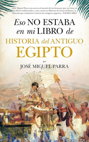 ESO NO ESTABA EN MI LIBRO DE HISTORIA DEL ANTIGUO EGIPTO | José Miguel Parra Ortiz