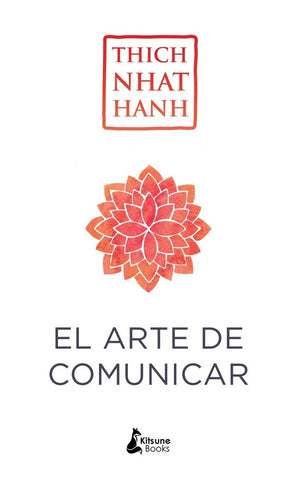 EL ARTE DE COMUNICAR.. | Nhat Hanh Thich