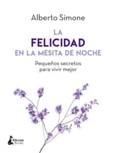 FELICIDAD EN LA MESITA DE NOCHE | ALBERTO  SIMONE