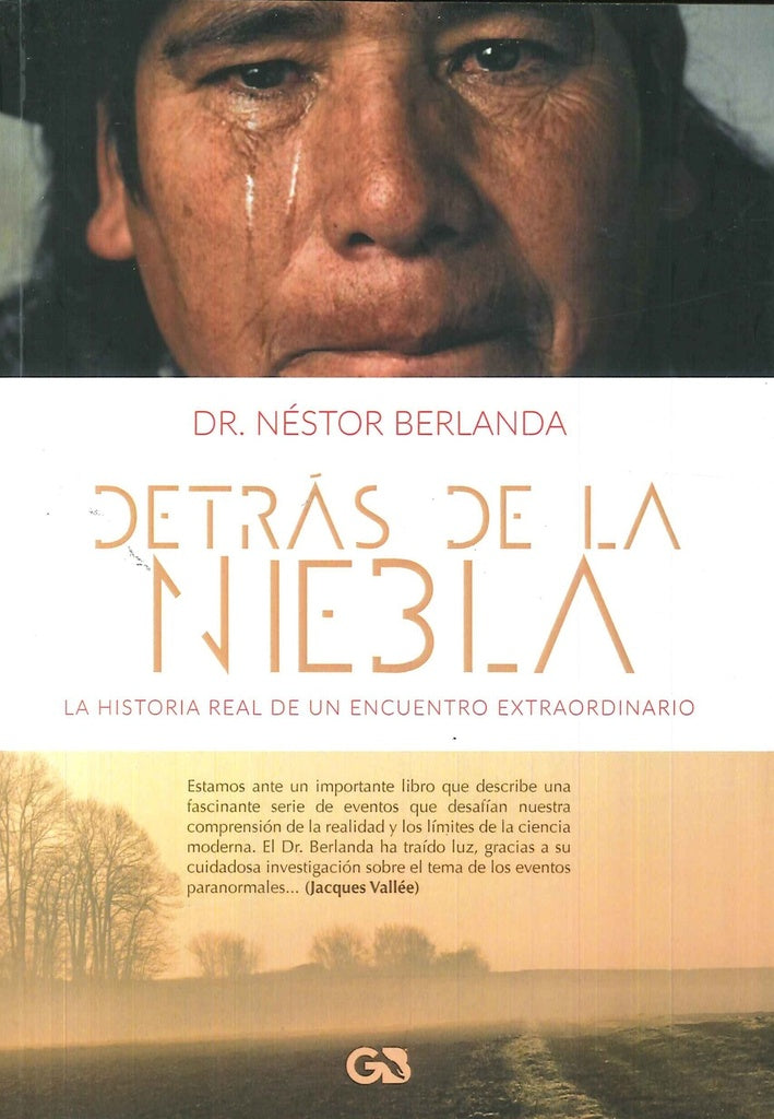 DETRAS DE LA NIEBLA: LA HISTORIA REAL DE UN ENCUENTRO EXTRAORDINARIO.. | Dr. Néstor  Berlanda