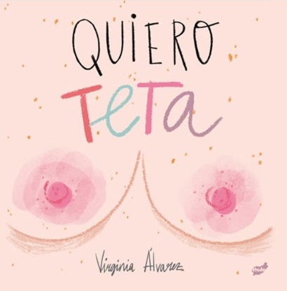 QUIERO TETA  | Virginia Alvarez