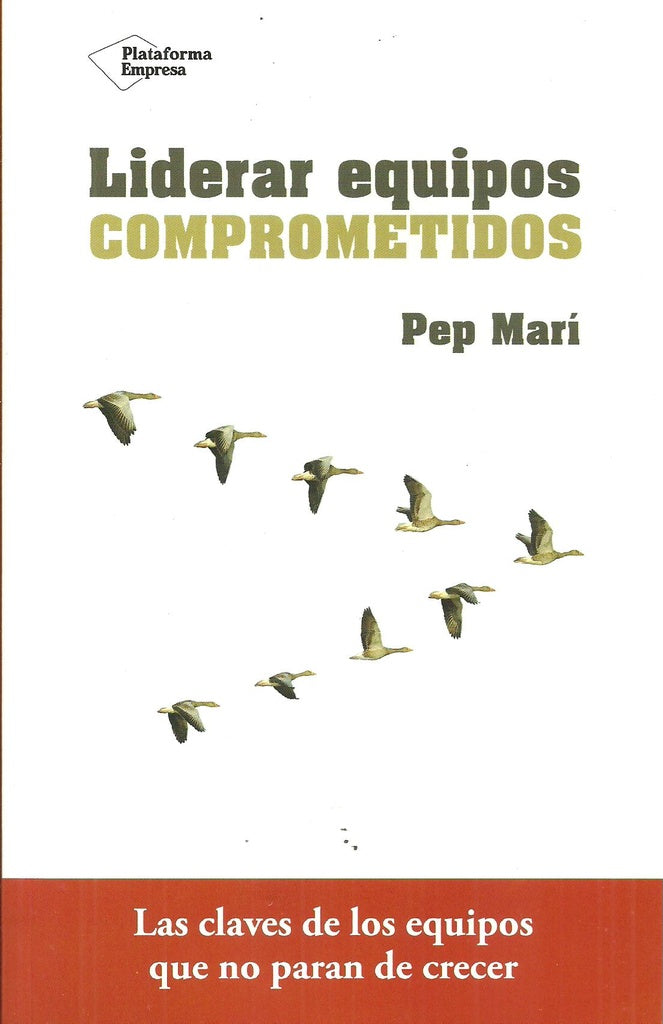 LIDERAR EQUIPOS COMPROMETIDOS | PEP MARÍ