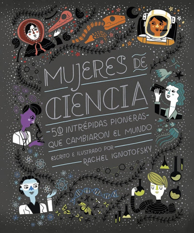 MUJERES DE CIENCIA.. | Rachel  Ignotofsky