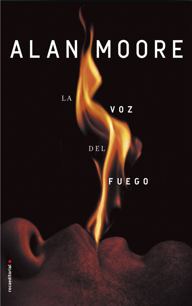 LA VOZ DEL FUEGO | Alan Moore