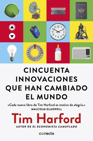 CINCUENTA INNOVACIONES QUE HAN CAMBIADO EL MUNDO  | Tim Harford